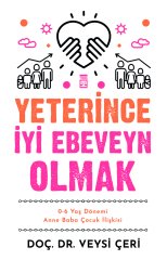 Yeterince İyi Ebeveyn Olmak