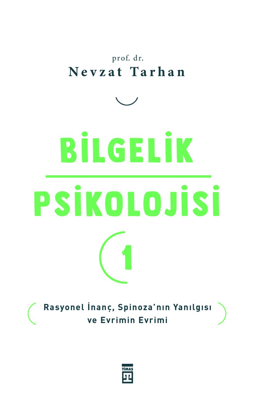 Bilgelik Psikolojisi-1 Rasyonel İnanç Spinozanın Yanılgısı ve Evrimin Evrimi