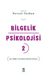 Bilgelik Psikolojisi - 2 İyi Doğru ve Güzeli Bulma Sanatı