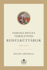 Osmanlı Devlet Teşkilâtında Reisülküttablık (XVIII. Yüzyıl)