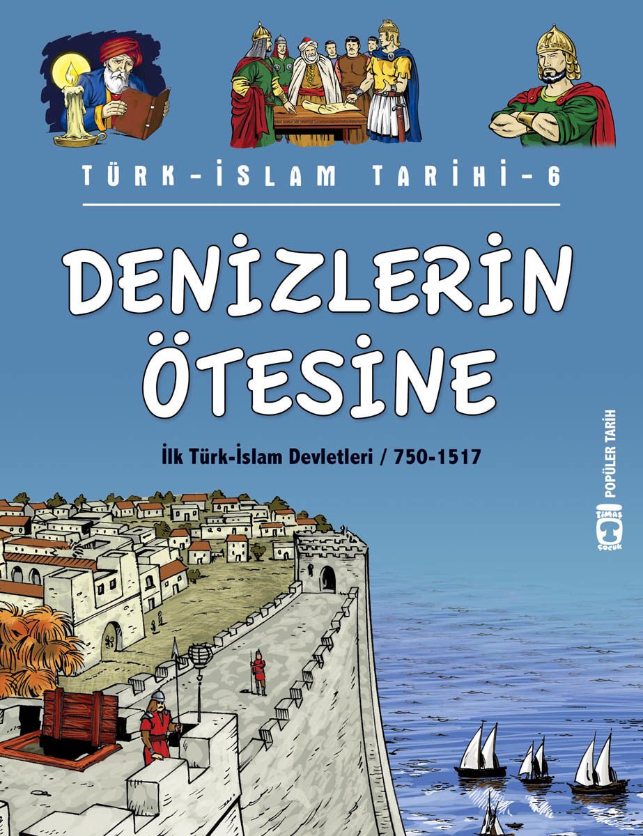 Denizlerin Ötesine - Türk İslam Tarihi 6