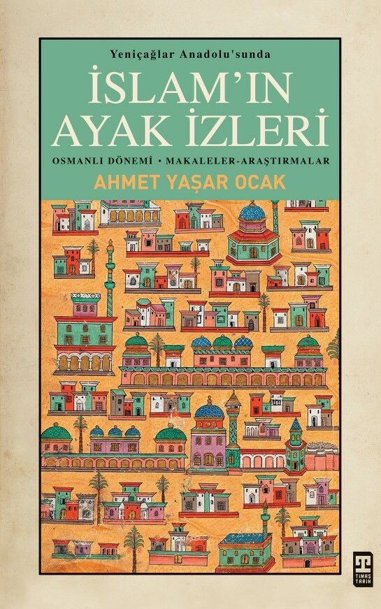 Yeniçağlar Anadolusunda İslamın Ayak İzleri