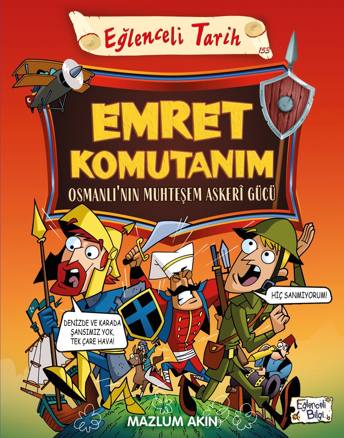 Emret Komutanım - Osmanlının Muhteşem Askeri Gücü