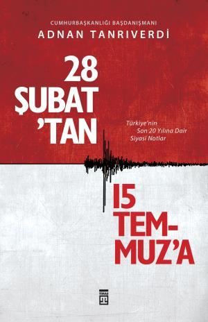 28 Şubattan 15 Temmuza