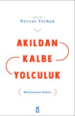 Akıldan Kalbe Yolculuk