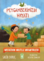 Mescidin Mutlu Misafirleri - Peygamberimizin Hayatı