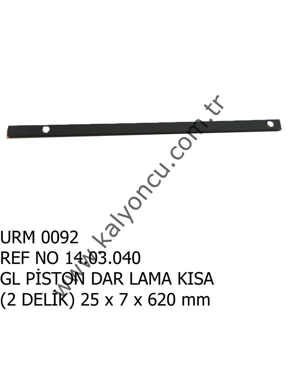 DAR LAMA KISA 25x10x620 mm (2 DELİK) *5190*