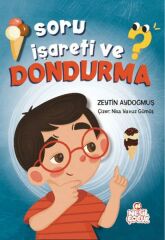 Soru İşareti ve Dondurma ZEYTİN AYDOĞMUŞ