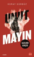 Unutmayın KORAY GÜRBÜZ