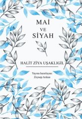 Mai ve Siyah HALİT ZİYA UŞAKLIGİL