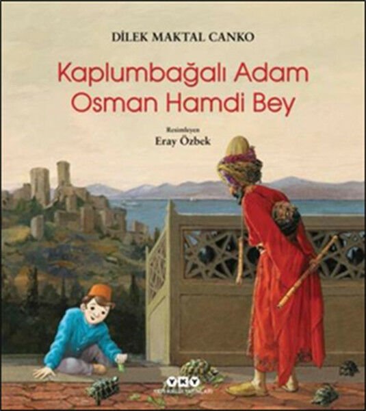 Kaplumbağalı Adam Osman Hamdi Bey DİLEK MAKTAL CANKO