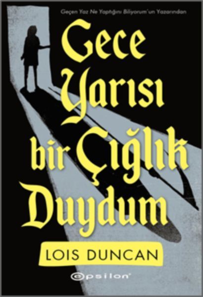 Gece Yarısı Bir Çığlık Duydum LOİS DUNCAN