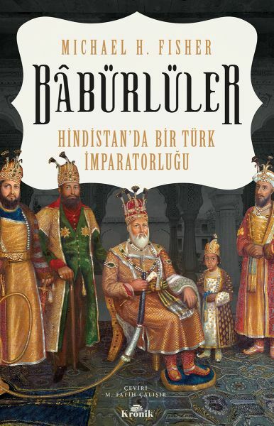 Babürlüler Hindistanda Bir Türk İmparatorluğu MİCHEAL H. FİSHER