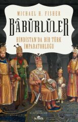 Babürlüler Hindistanda Bir Türk İmparatorluğu MİCHEAL H. FİSHER