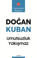 Umutsuzluk Yakışmaz DOĞAN KUBAN