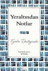 Yeraltından Notlar FYODOR MİHAYLOVİÇ DOSTOYE