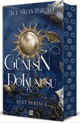 Güneşin Dokunuşu Sert Serisi 1 (Ciltli) ECE NİHAN TUZCALI