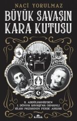 Büyük Savaşın Kara Kutusu NACİ YORULMAZ