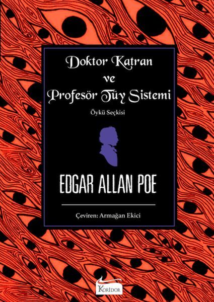 Doktor Katran ve Profesör Tüy Sistemi Öykü Seçkisi EDGAR ALLAN POE