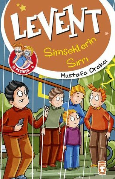 Levent Şimşeklerin Sırrı - Levent İz Peşinde 4 MUSTAFA ORAKÇI