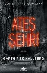 Ateş Şehri GARTH RİSK HALLBERG