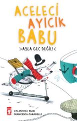 Aceleci Ayıcık Babu Asla Geç Değil VALENTİNA RİZZİ