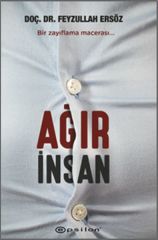 Ağır İnsan FEYZULLAH ERSÖZ