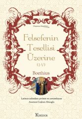 Felsefenin Tesellisi Üzerine I V Bez Ciltli BOETHİUS