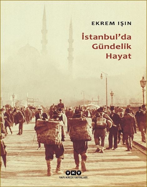 İstanbul'da Gündelik Hayat EKREM IŞIN