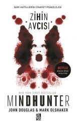 Zihin Avcısı Mindhunter Seri Katillerin Cinayet Psikolojisi JOHN DOUGLAS, MARK OLSHAKER