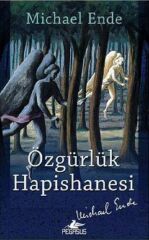 Özgürlük Hapishanesi MİCHAEL ENDE