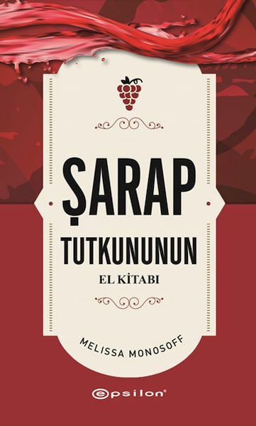 Şarap Tutkununun El Kitabı MELİSSA MONOSOFF