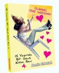 15 Yaşında Bir Genç Kızım Ben 4 DENİZ ERBULAK