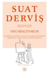 Onu Bekliyorum Bütün Yapıtları 17 SUAT DERVİŞ