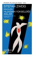 İnsanlığın Yıldızının Yükseldiği Anlar - Sert Kapak STEFAN ZWEIG