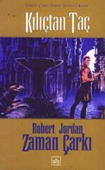 Zaman Çarkı 7. Cilt Kılıçtan Taç ROBERT JORDAN