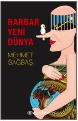 Barbar Yeni Dünya MEHMET SAĞBAŞ