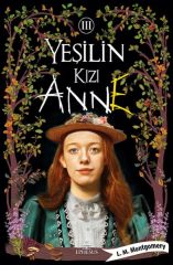 Yeşilin Kızı Anne 3 Ciltli L. M. MONTGOMERY
