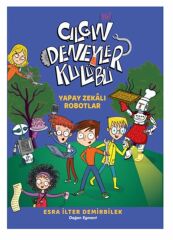 Çılgın Deneyler Kulübü 2 Yapay Zekalı Ro ESRA İLTER DEMİRBİLEK