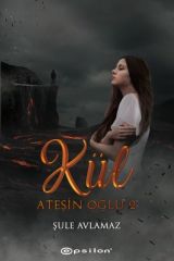 Ateşin Oğlu 2 Kül ŞULE AVLAMAZ