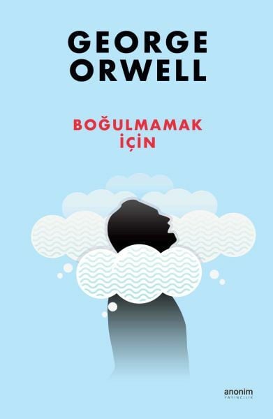 Boğulmamak İçin GEORGE ORWELL