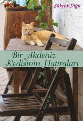 Bir Akdeniz Kedisinin Hatıraları ŞÜKRAN YİĞİT