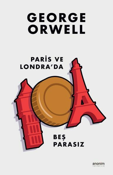 Paris ve Londrada Beş Parasız GEORGE ORWELL