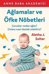 Ağlamalar ve Öfke Nöbetleri ALETHA J. SOLTER