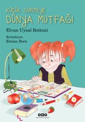 Küçük Gurmeye Dünya Mutfağı ELVAN UYSAL BOTTONİ