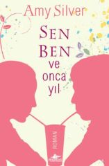 Sen, Ben ve Onca Yıl AMY SİLVER