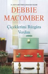 Küçük Mucizeler Dükkanı 8 Çiçeklerimi Rüzgara Verdim DEBBİE MACOMBER