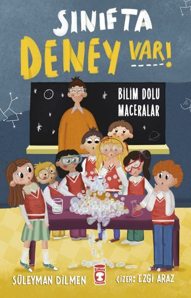 Sınıfta Deney Var - Bilim Dolu Maceralar SÜLEYMAN DİLMEN