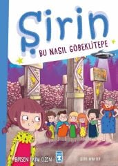 Şirin - Bu Nasıl Göbeklitepe BİRSEN EKİM ÖZEN