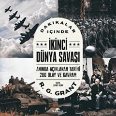 Dakikalar İçinde İkinci Dünya Savaşı R. G. GRANT